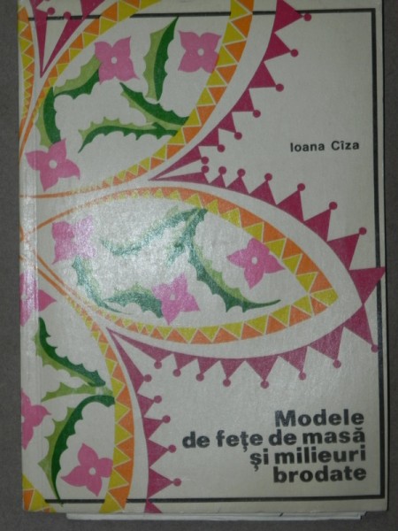 MODELE DE FETE DE MASA SI MILEURI BRODATE  BUCURESTI 1971