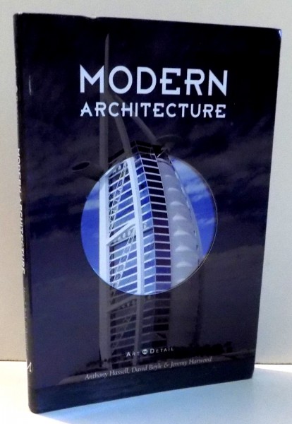 MODERN ARCHITECTURE , ART IN DETAIL de ANTHONY HASSELL , DAVID BOYLE & JEREMY HARWOOD , 2008