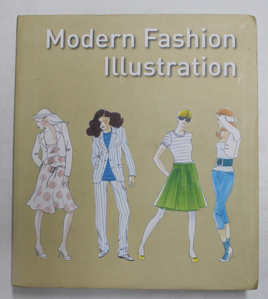 MODERN FASHION ILLUSTRATION  by MAITE LAFUENTE and JAVIER NAVARRO , TEXT IN ENGLEZA , GERMANA , FRANCEZA , OLANDEZA , ANII '2000