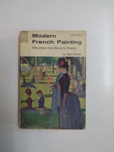 MODERN FRENCH PAINTING. FIFTY ARTISTS FROM MANET TO PICASSO de SAM HUNTER