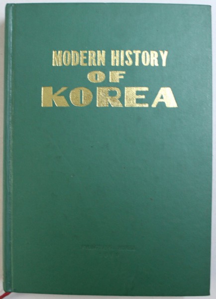 MODERN HISTORY OF KOREA by KIM HAN GIL , 1979