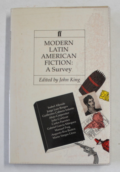 MODERN LATIN AMERICAN FICTION - A SURVEY by JOHN KING , 1987 , PREZINTA SUBLINIERI CU STILOUL *