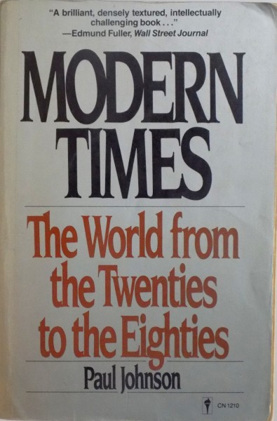 MODERN TIMES. THE WORLD FROM THE TWENTIES TO THE EIGHTIES by PAUL JOHNSON  1983