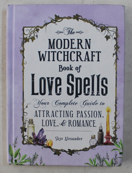 MODERN WITCHCRAFT BOOK OF LOVE SPEELS by SKYE ALEXANDER , 2017