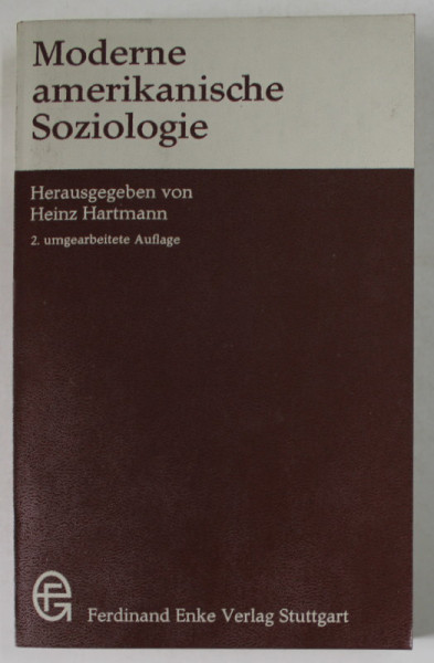 MODERNE AMERIKANISCHE SOZIOLOGIE , herausgegeben von HEINZ HARTMANN , 1973