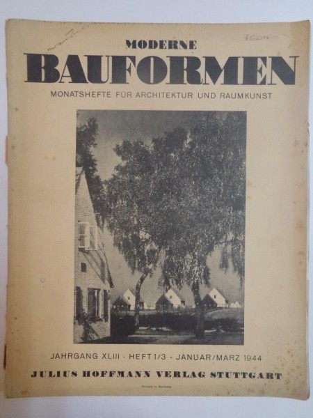 MODERNE BAUFORMEN. MONATSHEFTE FUR ARCHITEKTUR UND RAUMKUNST, JAHRGANG XLIII, HEFT 1/3, JANUAR/MARZ 1944
