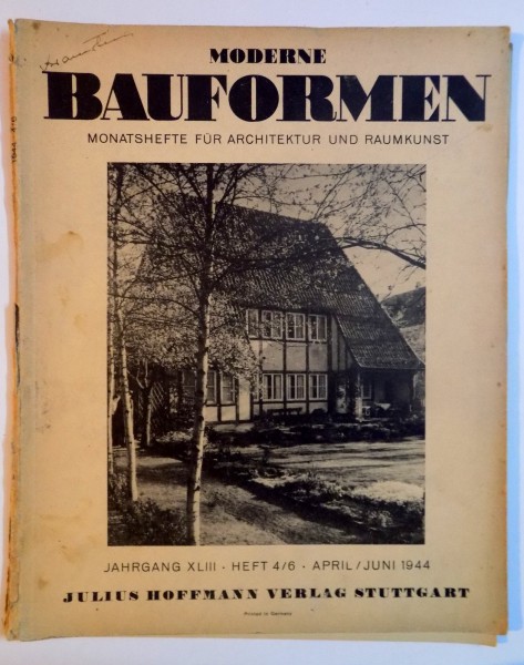 MODERNE BAUFORMEN, MONATSHEFTE FUR ARCHITEKTUR UND RAUMKUNST, JAHRGANG XLIII, HEFT 4/6, APRIL/JUNI 1944