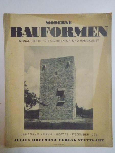 MODERNE BAUFORMEN. MONATSHEFTE FUR ARCHITEKTUR UND RAUMKUNST, JAHRGANG XXXVII, HEFT 12, DEZEMBER 1938