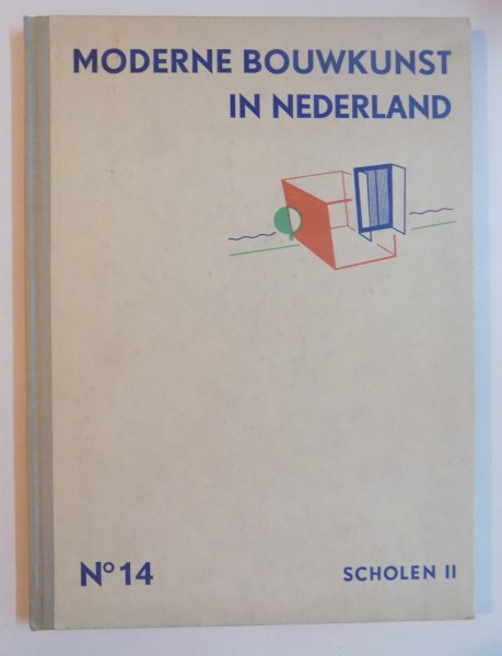 MODERNE BOUWKUNST IN NEDERLAND , NO. 14 , SCHOLEN II