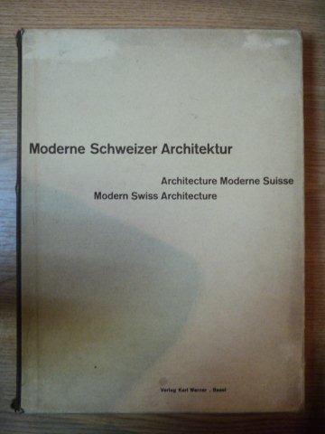 MODERNE SCHWEIZER ARCHITEKTUR, ARCHITECTURE MODERNE SUISSE, MODERN SWISS ARCHITECTURE-