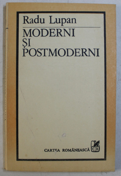 MODERNI SI POSTMODERNI de RADU LUPAN , 1988