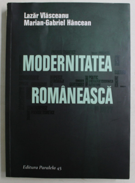 MODERNITATEA ROMANEASCA de LAZAR VLASCEANU si MARIAN - GABRIEL HANCEAN , 2014