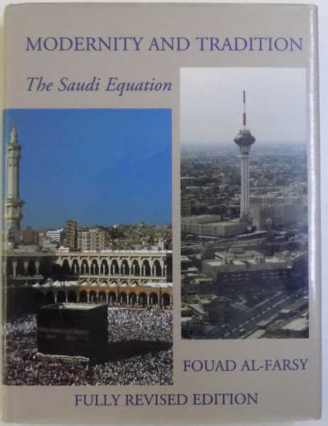 MODERNITY AND TRADITION  -THE SAUDI EQUATION by FOUAD AL  - FARSY  , 2001