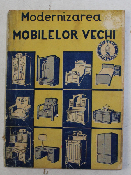 MODERNIZAREA MOBILELOR VECHI , CU 28 DE FIGURI , 1947