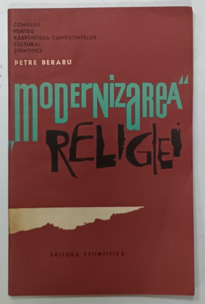 ' MODERNIZAREA ' RELIGIEI de PETRE BERARU , 1963 , PREZINTA URME DE UZURA
