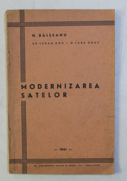 MODERNIZAREA SATELOR de N . BALASEANU , EDITIE INTERBELICA