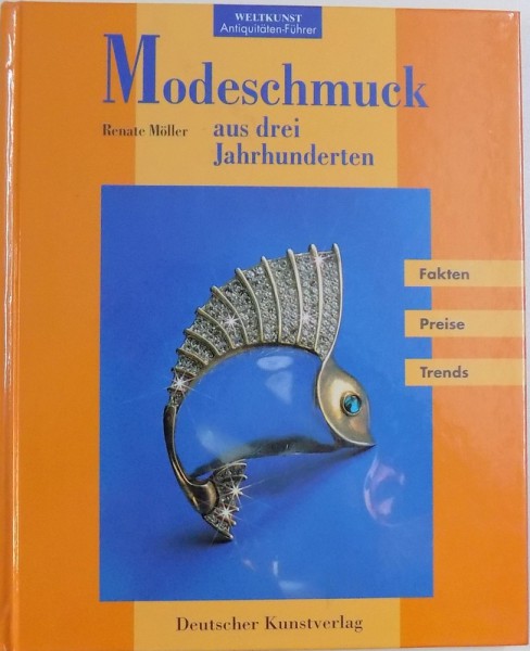 MODESCHMUCK  AUS DREI JAHRHUNDERTEN  - FAKTEN , PREISE , TRENDS von RENATE MOLLER , 1996