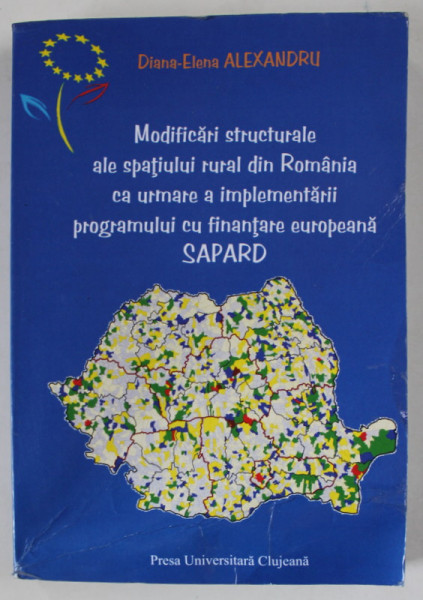 MODIFICARI STRUCTURALE ALE SPATIULUI RURAL DIN ROMANIA CA URMARE A IMPLEMENTARII PROGRAMULUI CU FINANTARE EUROPEAN SAPARD de DIANA - ELENA ALEXANDRU , 2009 , PREZINTA URME DE INDOIRE SI DE UZURA
