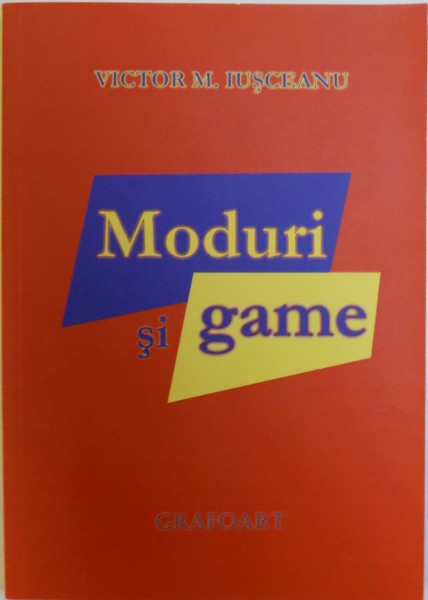 MODURI SI GAME de VICTOR M. IUSCEANU , 2013