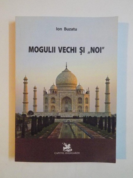 MOGULII VECHI SI NOI de ION BUZATU 2013