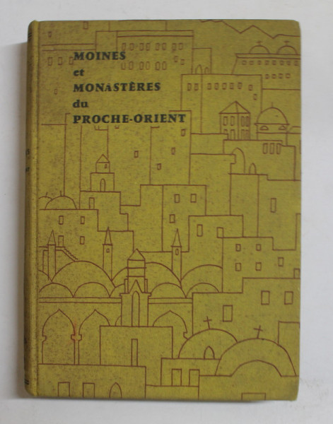 MOINES ET MONASTERIES DU PROCHE - ORIENT par JULES LEROY , 1958