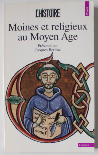 MOINES ET RELIGIEUX AU MOYEN AGE , presente par JACQUES BERLIOZ , 1994