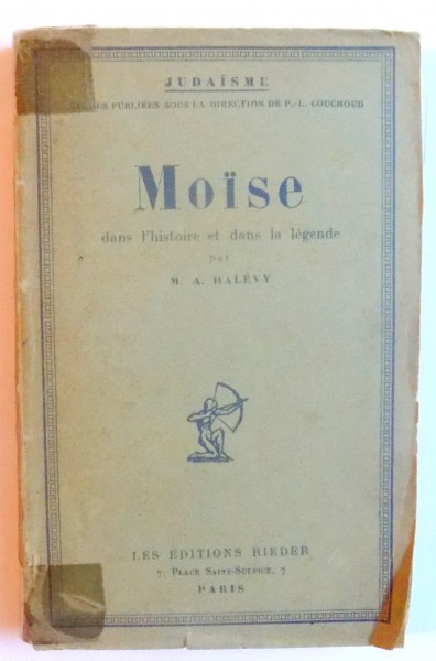 MOISE DANS L' HISTOIRE ET DANS LA LEGENDE par M. A. HALEVY , 1927