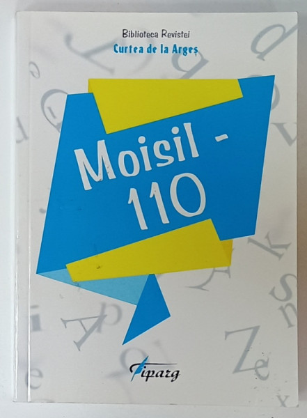 MOISIL - 110 , editor academician GHEORGHE PAUN , 2016