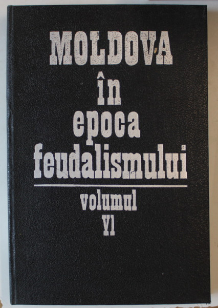 MOLDOVA IN EPOCA FEUDALISMULUI , VOLUMUL VI , CARTI DOMNESTI SI ZAPISE MOLDOVENESTI SI SLAVO - MOLDOVENESTI 1671 -1710 de A.N. NICHITICI ...P. V. SOVETOV , 1992 , DEDICATIE *
