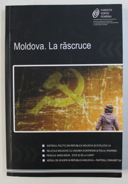MOLDOVA . LA RASCRUCE de IOANA AVADANI ...SERGIU PANAINTE , CONTINE TEXTE IN ROMANA - ENGLEZA - RUSA ,  2009
