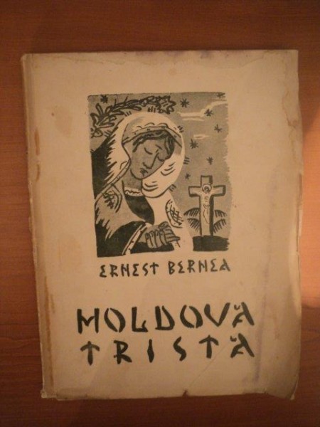 MOLDOVA TRISTA de ERNEST BERNEA 1939 - 1940