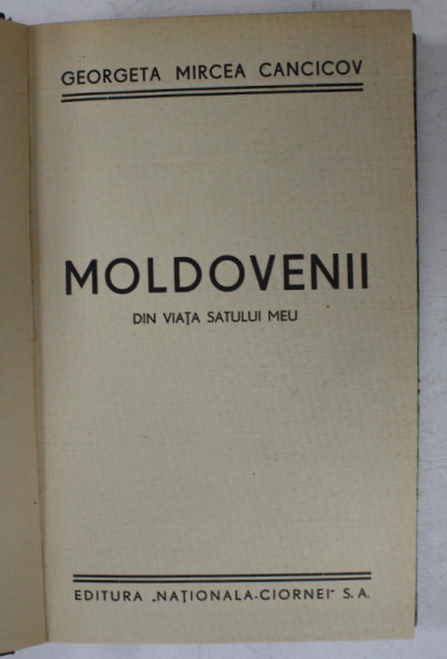 MOLDOVENII - DIN VIATA SATULUI MEU de GEORGETA MIRCEA CANCICOV , 1938
