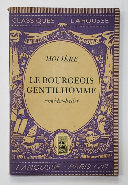 MOLIERE - LE BOURGEOIS GENTILHOMME - COMEDIE - BALLET , 1946