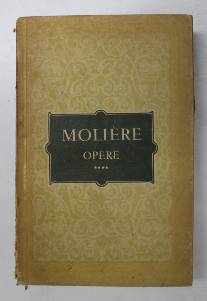 MOLIERE OPERE,VOL.4-BUC. 1958