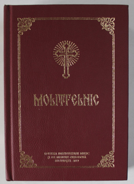 MOLITFELNIC , PUBLICAT CU BINECUVANTAREA PREAFERICITULUI  PARINTE DANIEL , PATRIARHUL BISERICII ORTODOXE ROMANE , 2019