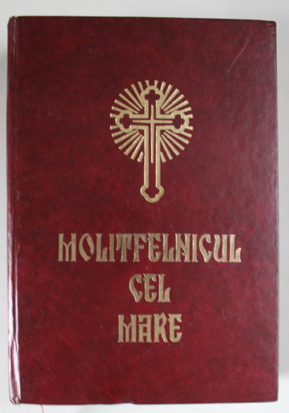 MOLITFELNICUL CEL MARE , TIPARIT CU BINECUVANTAREA PREASFINTITULUI CALINIC , EPISCOPUL  ARGESULUI , ANII  '90