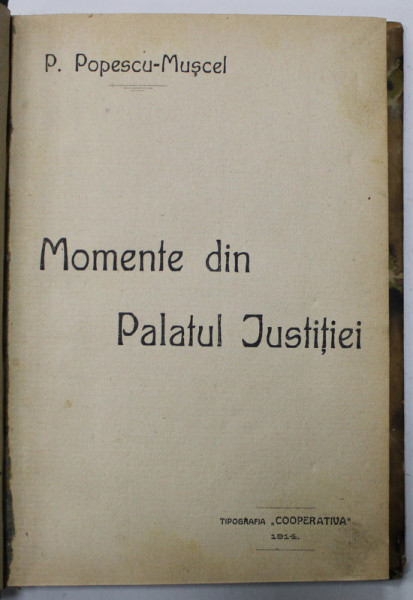 MOMENTE DIN  PALATUL JUSTITIEI de P. POPESCU - MUSCEL , 1914