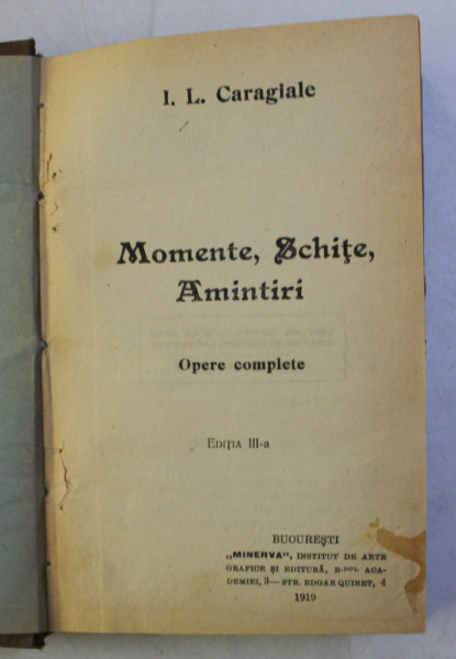 MOMENTE , SCHITE , AMINTIRI - OPERE COMPLETE de I. L. CARAGIALE , EDITIA III - A , 1919