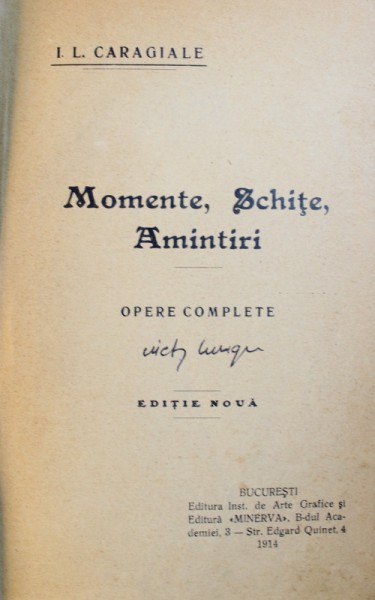 MOMENTE, SCHITE, AMINTIRI, OPEREI COMPLETE de I. L. CARAGIALE,  BUC.1914