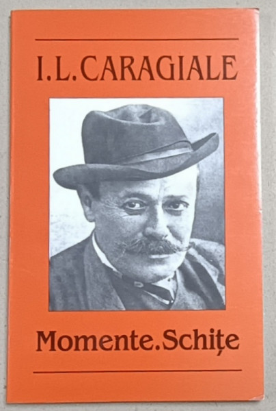 MOMENTE . SCHITE de I.L. CARAGIALE , 2009