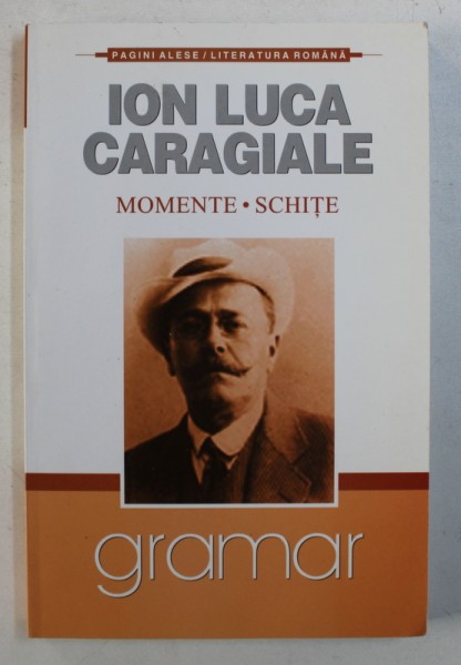 MOMENTE , SCHITE de ION LUCA CARAGIALE , 2008