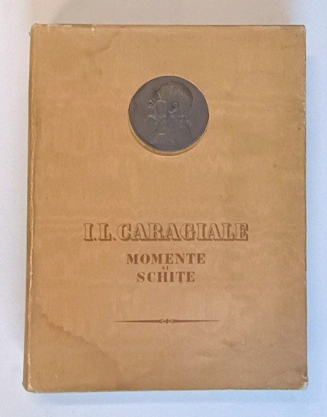 MOMENTE SI SCHITE de I. L. CARAGIALE , ILUSTRATII de EUGEN TARU , 1952 *PREZINTA HALOURI DE APA