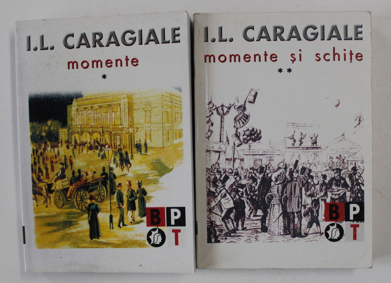 MOMENTE SI SCHITE de I. L. CARAGIALE , VOLUMELE I - II , 2002