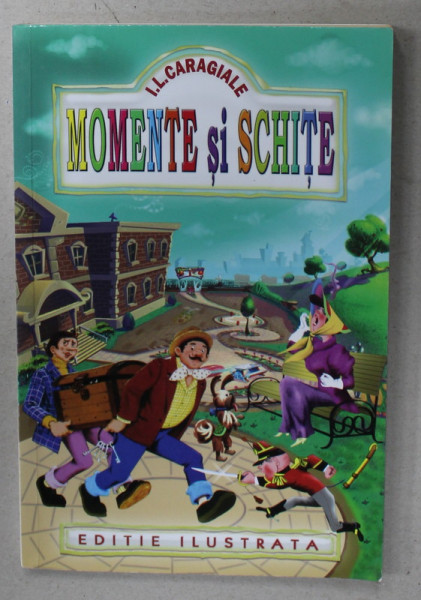 MOMENTE SI SCHITE de I.L. CARAGIALE , ilustratii de M. GION , ANII '2000