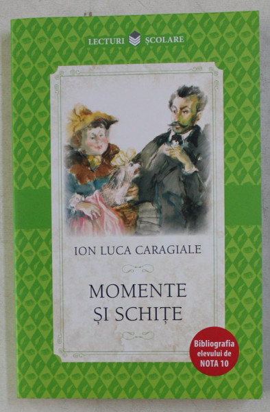 MOMENTE SI SCHITE , DIN SERIA LECTURI SCOLARE de ION LUCA CARAGIALE , 2010