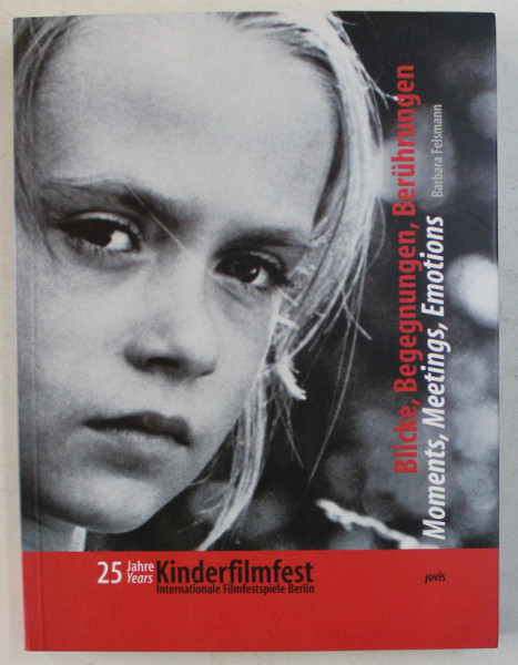MOMENTS , MEETINGS , EMOTIONS  - 25 YEARS KINDERFILMFEST BERLIN , EDITIE BILINGVA GERMANA  - ENGLEZA , 2002