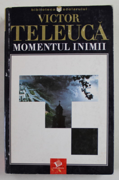 MOMENTUL INIMII . poezii de VICTOR TELEUCA , 2003