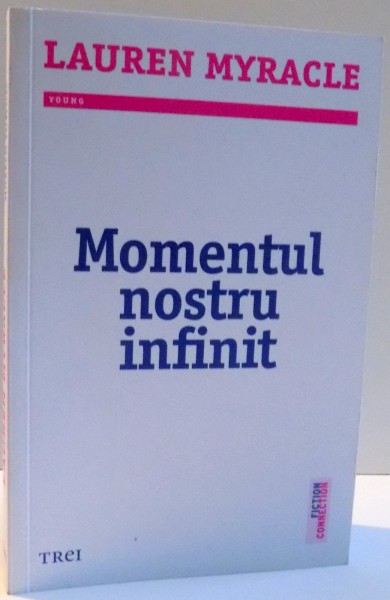 MOMENTUL NOSTRU INFINIT de LAUREN MYRACLE , 2016