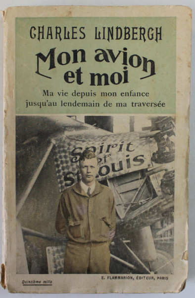MON AVION ET MOI par CHARLES LINDBERGH , MA VIE DEPUIS MON ENFANCE JUSQU 'AU LENDEMAIN DE MA TRAVERSEE , 1927