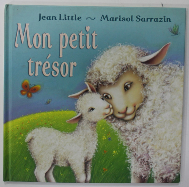 MON PETIT TRESOR par JEAN LITTLE et MARISOL SARRAZIN , 2008